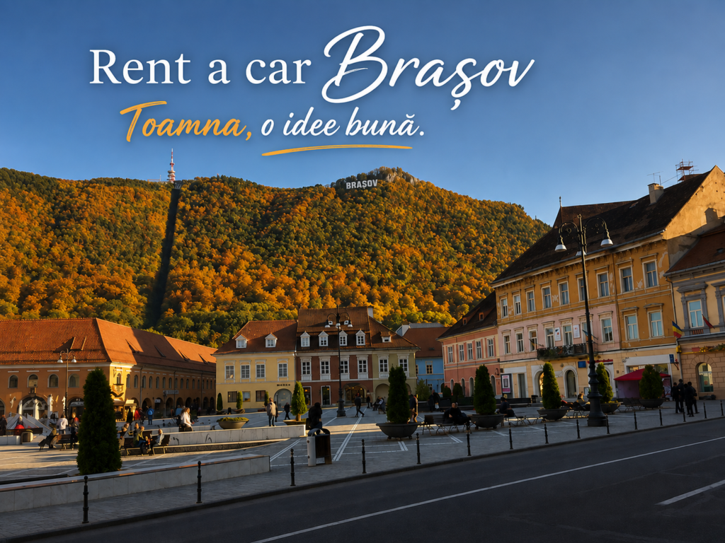 De ce să vizitezi Brașovul toamna și să apelezi la un serviciu de Rent a Car?