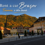 De ce să vizitezi Brașovul toamna și să apelezi la un serviciu de Rent a Car?
