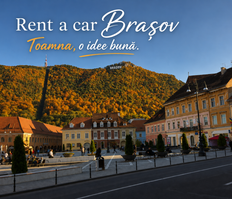 De ce să vizitezi Brașovul toamna și să apelezi la un serviciu de Rent a Car?